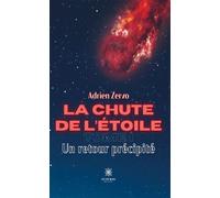 Un retour précipité Tome I: Un retour précipité - Adrien Zervo - Le Lys Bleu - broché - Roman