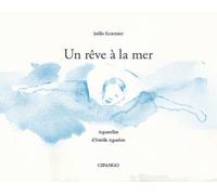 Un rêve à la mer Un hommage aux migrants - Joëlle Ecormier - Cipango - broché - Nouvelles