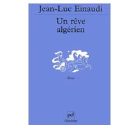 Un rêve algérien Histoire de Lisette Vincent - Jean-Luc Einaudi - Puf - broché - Récit