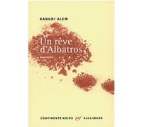Un rêve d'Albatros Kangni Alem (Auteur)