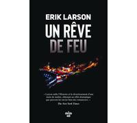 Un rêve de feu - Erik Larson - Le Cherche-Midi - broché - Roman