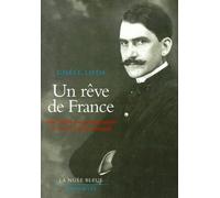Un rêve de France : Pierre Bucher, une passion française au coeur de l'Alsace allemande