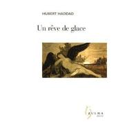 Un rêve de glace - Hubert Haddad - Zulma - Poche - Roman