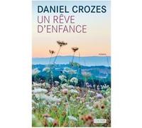 Un rêve d'enfance Daniel Crozes (Auteur)