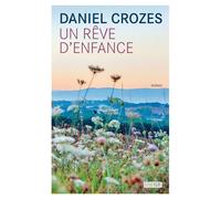 Un rêve d'enfance - Daniel Crozes - Rouergue - broché - Roman