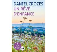 Un reve d'enfance Édition en gros caractères - Daniel Crozes - A Vue D'oeil - broché - Roman
