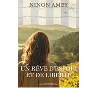 Un rêve d'espoir et de liberté (Collection Devoir de mémoire) - Ninon Amey - Bookelis - broché - Roman