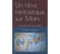 Un rêve fantastique sur Marx: recueil de nouvelles