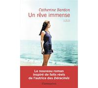 Un rêve immense Prix Coup de cœur Betjeman and Barton 2026 - Catherine Bardon - Flammarion - broché - Roman