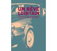 Un rêve lointain - Don Carpenter - Cambourakis - broché - Roman