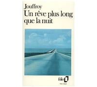 Alain Jouffroy – Un rêve plus long que la nuit – Gallimard – Poche