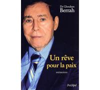 Un rêve pour la paix Mémoires - Dr Ghoulem Berrah - Archipel Eds De L' - broché - Récit