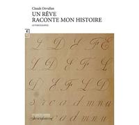 Un rêve raconte mon histoire - Claude Devallan - Complicites Eds - broché - Biographie