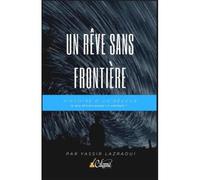 Un rêve sans frontière - Yassir Lazraoui - Calame Editions - broché - Roman