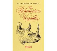 Un Rhinocéros à Versailles - Alexandra Broca - Pocket - Poche - Roman