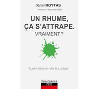 Un rhume, ça s'attrape - Vraiment ? La petite histoire du mythe de la contagion