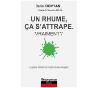 Un Rhume, Ça S'attrape - Vraiment ? - La Petite Histoire Du Mythe De La Contagion