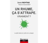 Un rhume, ça s'attrape - Vraiment ? La petite histoire du mythe de la contagion