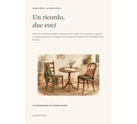 Un ricordo, due voci: Libro dei ricordi da compilare insieme a nonni e nipoti: 30 conversazioni guidate su doppia pagina per raccogliere storie, domande, risposte e momenti della vita di famiglia