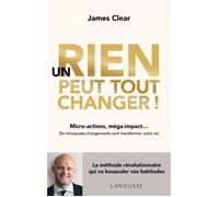 Un rien peut tout changer: De minuscules changements vont transformer votre vie