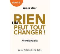 Un rien peut tout changer - Atomic Habits Livre audio 1 CD MP3 - James Clear - Audiolib - Texte lu (CD) - Textes lus CD