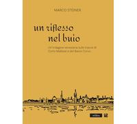 Un riflesso nel buio. Un’indagine veneziana sulle tracce di Corto Maltese e del Baron Corvo