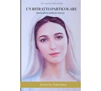 Un ritratto particolare: Storia di un uomo in ricerca