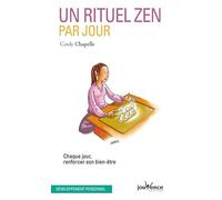 Un Rituel Zen Par Jour - Chaque Jour, Renforcer Son Bien-Être