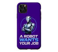 Un Robot Veut Votre Travail Coque pour iPhone 11 Pro Max