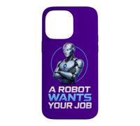 Un Robot Veut Votre Travail Coque pour iPhone 14 Pro Max