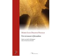 Un roi meurt à Jérusalem Enjeux narratifs et théologiques d'une réécriture du chroniste - Marie-Luce Delouis-Nicolas - Cerf - broché - Essai