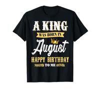 Un Roi pour Hommes est né en août, Joyeux Anniversaire à Moi T-Shirt