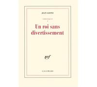 Jean Giono – Un roi sans divertissement – Gallimard