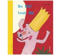 Un Roi Tout Nu