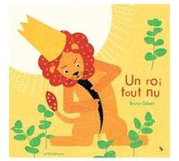 Un roi tout nu Bruno Gibert (Auteur)
