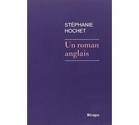 Un roman anglais Stéphanie Hochet (Auteur)
