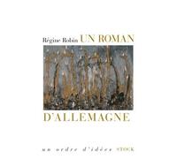 Un roman d allemagne - Régine Robin - Stock - broché - Récit