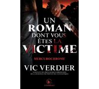 Un Roman Dont Vous Êtes La Victime - Merchurochrome