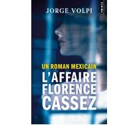 Un roman mexicain : l'affaire Florence Cassez - Jorge Volpi - Points - Poche - Roman