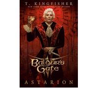 Un roman officiel Baldur's Gate : Astarion Une histoire officielle dans l'univers de Baldur's Gate III dark fantasy jeu vidéo Donjons et Dragons - T. Kingfisher - 404 Editions - ebook (ePub) - Roman j