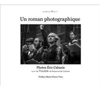 Un roman photographique - Eric Cabanis - Arcane 17 Association - broché - Beau livre