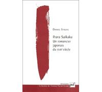 Ihara Saikaku : Un romancier japonais du XVIIe siècle, essais d'étude poétique