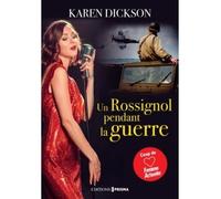 Un rossignol pendant la guerre - Karen Dickson - Prisma Eds - broché - Roman