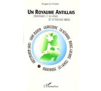 Jacques Le Cornec – Un royaume antillais : d'histoires et de rêves et de peuples mêlés – Broché