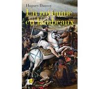 Un royaume en lambeaux Hugues Daussy (Auteur)