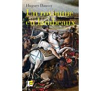Un royaume en lambeaux: Une autre histoire des guerres de religion (1555-1598)
