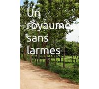 UN ROYAUME SANS LARMES