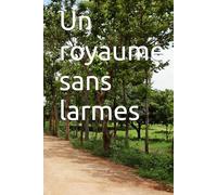 Un royaume sans larmes