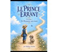 Un Royaume sans murs: Le Prince Errant - Chronique I