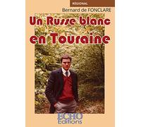 Un Russe blanc en Touraine